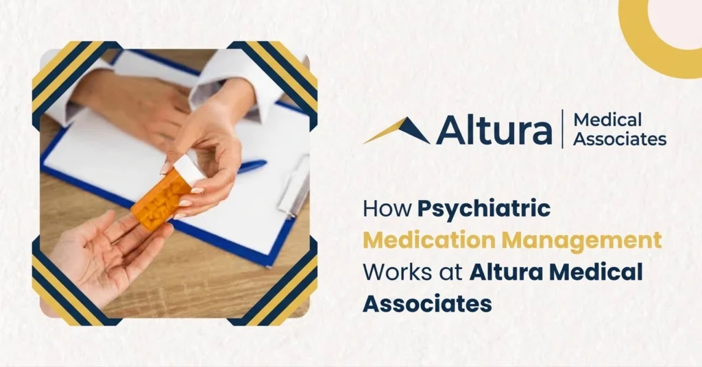How Psychiatric Medication Management Works at Altura Medical Associates