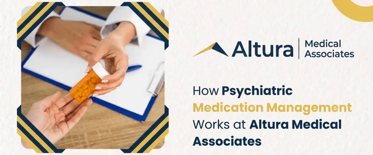 How Psychiatric Medication Management Works at Altura Medical Associates