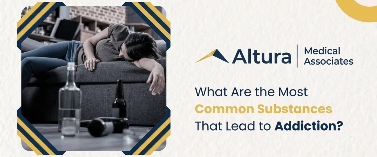 What Are the Most Common Substances That Lead to Addiction