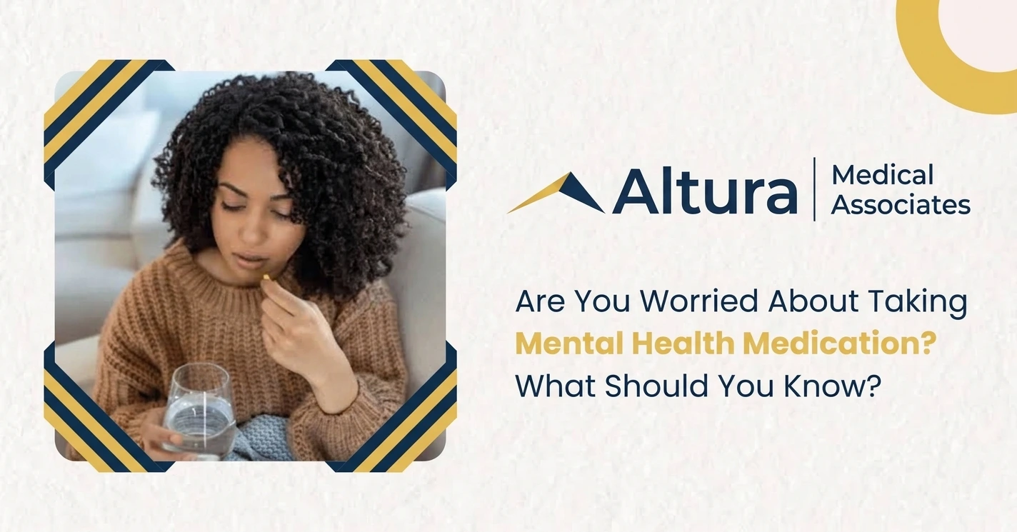 Are You Worried About Taking Mental Health Medication What Should You Know
