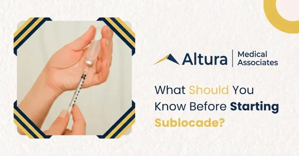 What Should You Know Before Starting Sublocade?